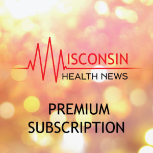 wisconsin-health-news-premium-subscription-01